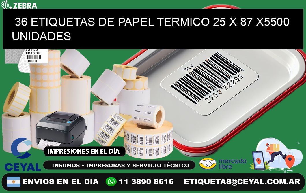 36 ETIQUETAS DE PAPEL TERMICO 25 x 87 X5500 UNIDADES