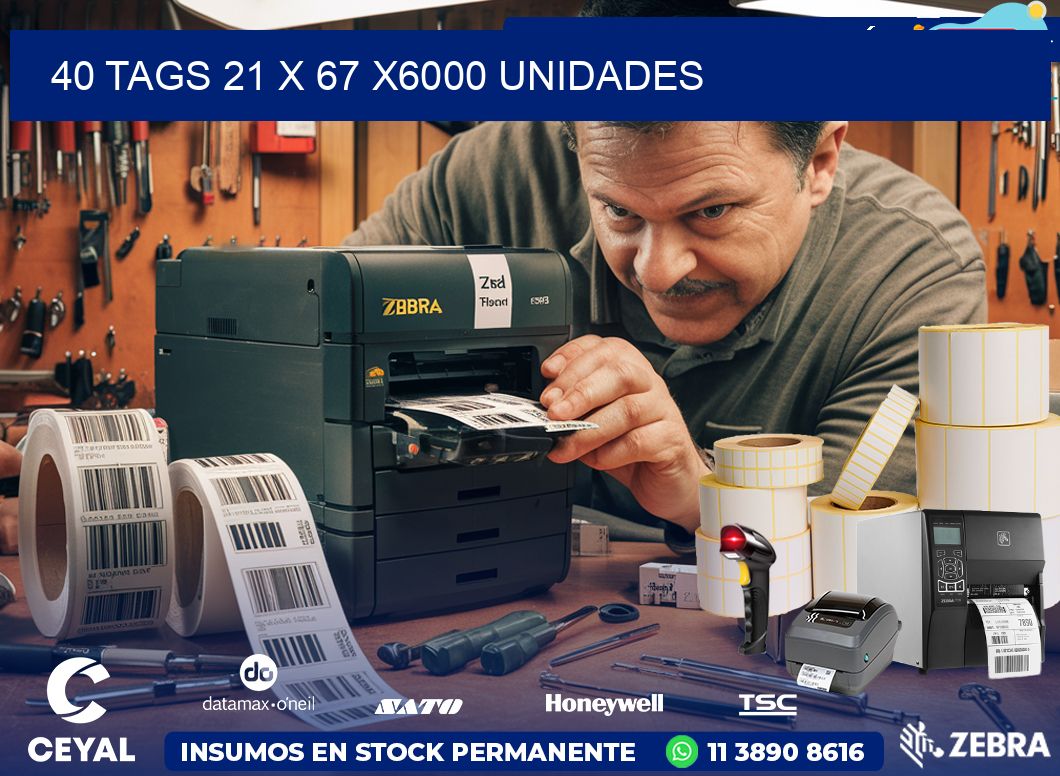 40 TAGS 21 x 67 X6000 UNIDADES