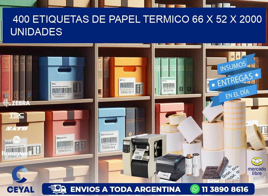 400 ETIQUETAS DE PAPEL TERMICO 66 x 52 X 2000 UNIDADES