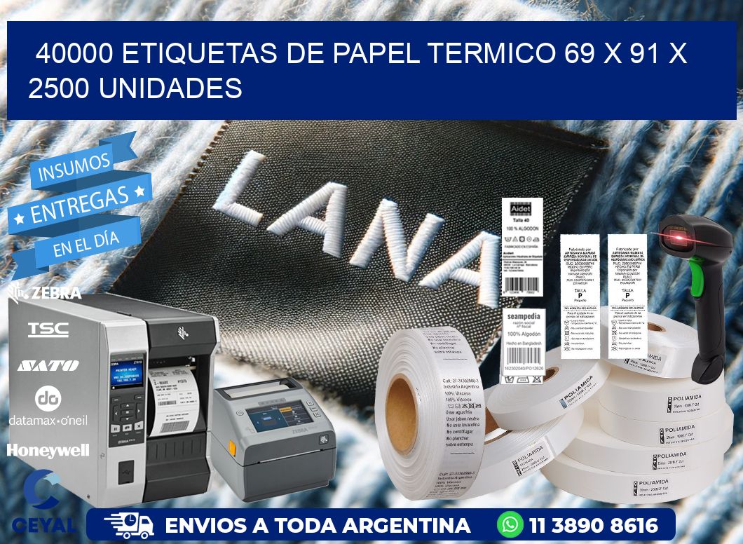 40000 ETIQUETAS DE PAPEL TERMICO 69 x 91 X 2500 UNIDADES