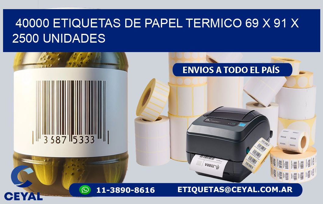 40000 ETIQUETAS DE PAPEL TERMICO 69 x 91 X 2500 UNIDADES