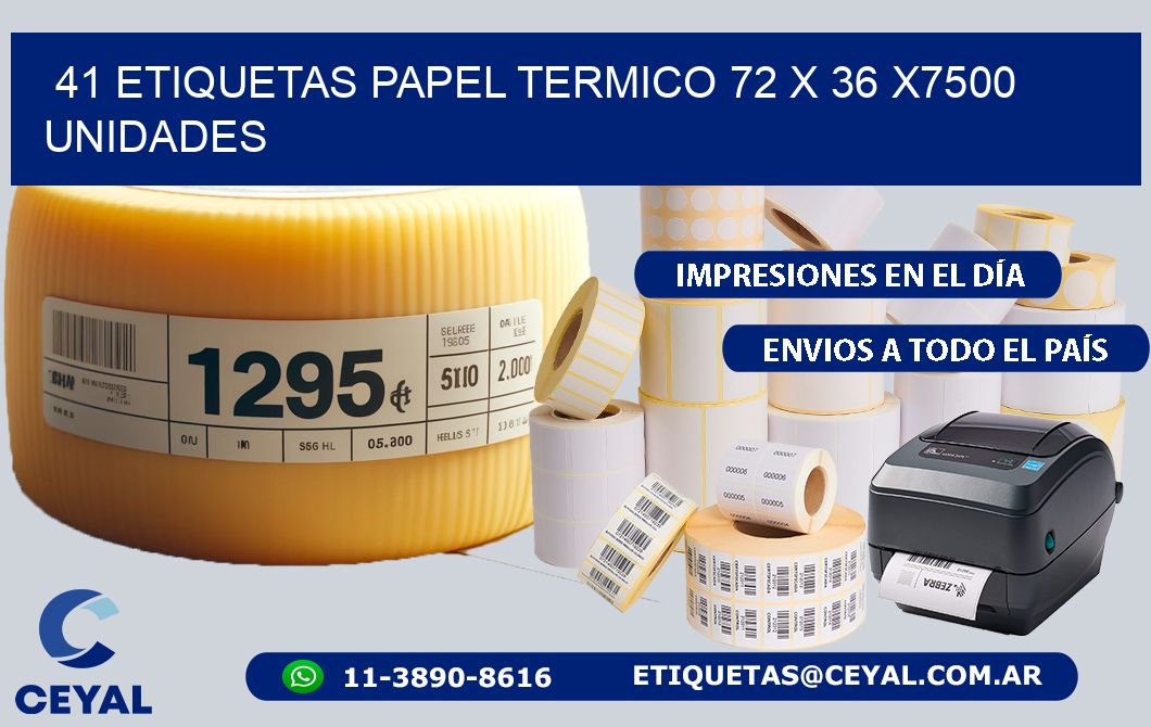 41 ETIQUETAS PAPEL TERMICO 72 x 36 X7500 UNIDADES