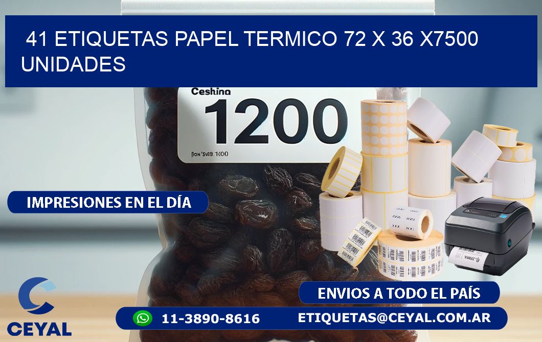 41 ETIQUETAS PAPEL TERMICO 72 x 36 X7500 UNIDADES