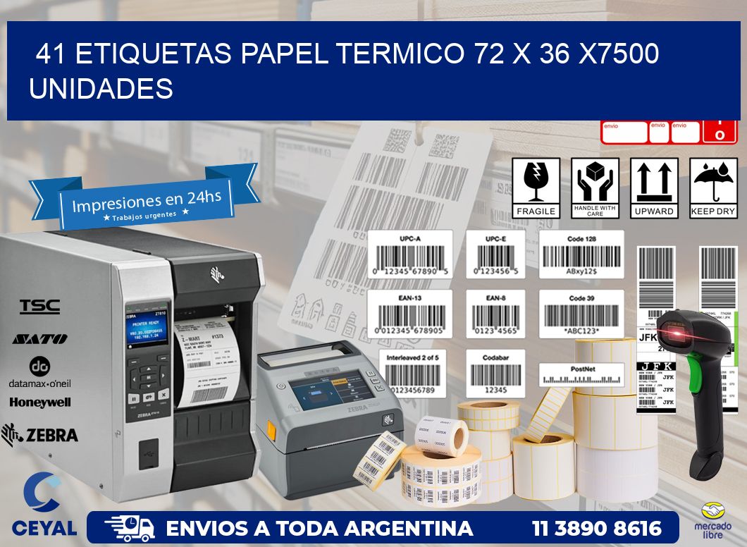 41 ETIQUETAS PAPEL TERMICO 72 x 36 X7500 UNIDADES