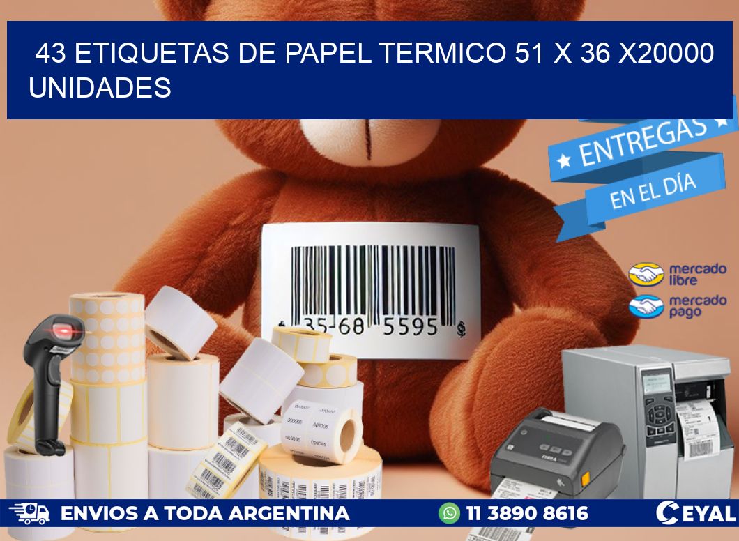 43 ETIQUETAS DE PAPEL TERMICO 51 x 36 X20000 UNIDADES