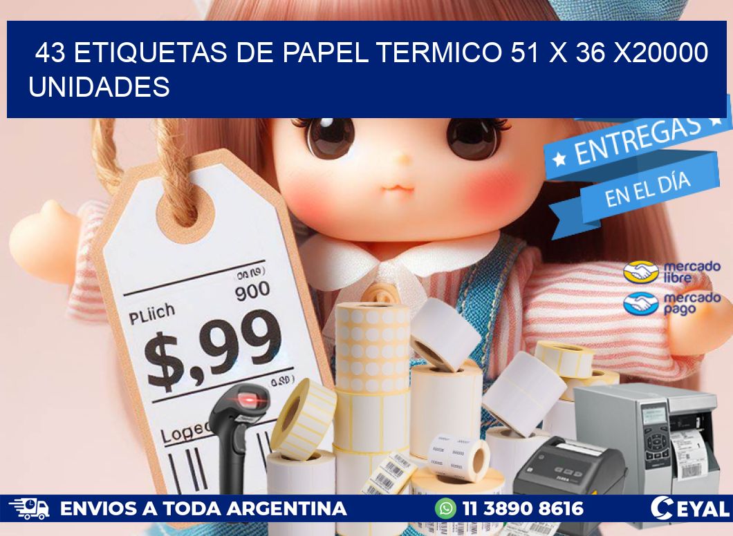 43 ETIQUETAS DE PAPEL TERMICO 51 x 36 X20000 UNIDADES