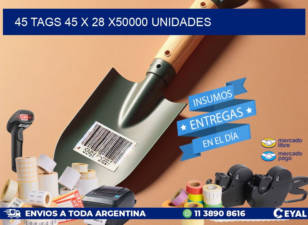 45 TAGS 45 x 28 X50000 UNIDADES