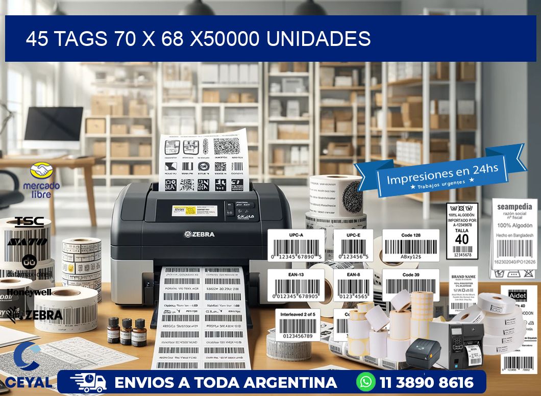 45 TAGS 70 x 68 X50000 UNIDADES