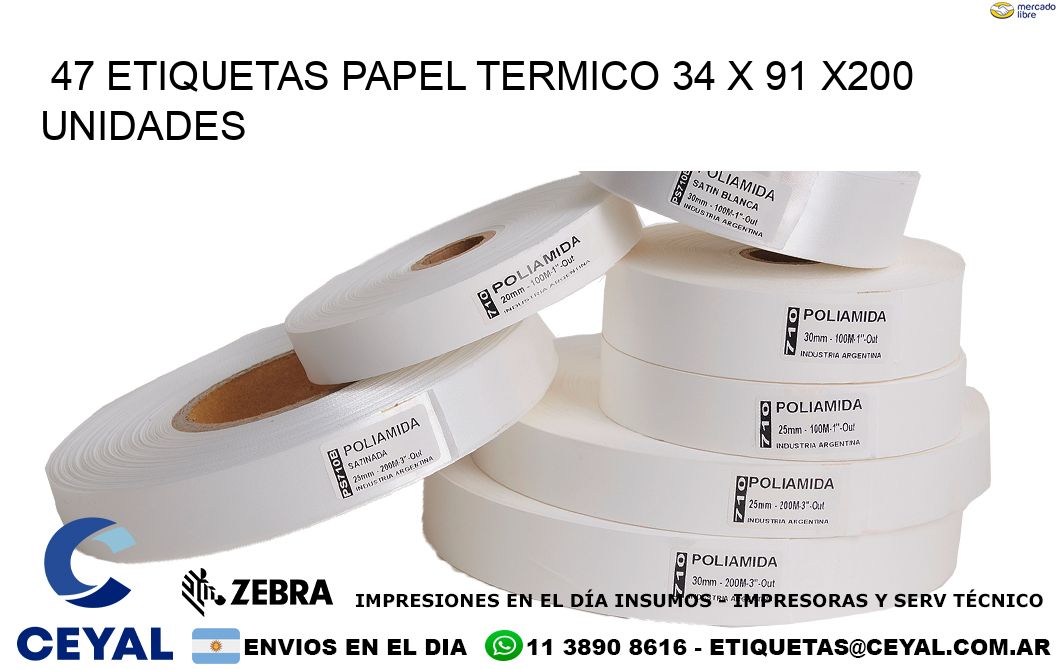 47 ETIQUETAS PAPEL TERMICO 34 x 91 x200 UNIDADES