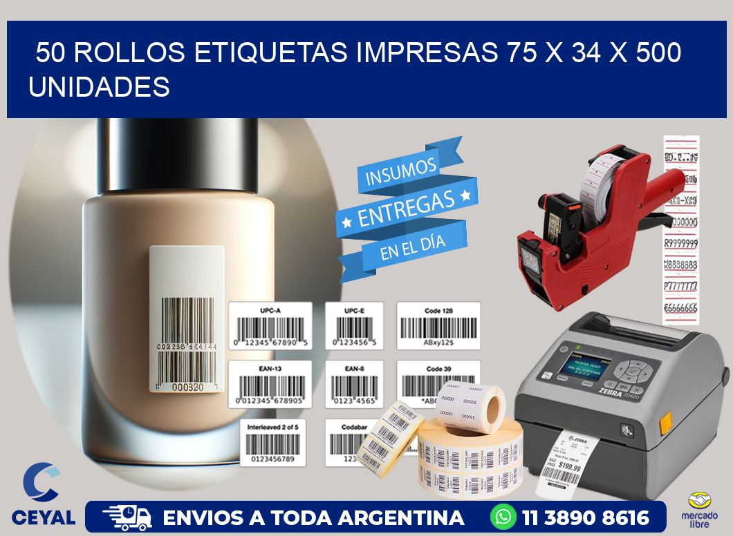 50 ROLLOS ETIQUETAS IMPRESAS 75 x 34 X 500 UNIDADES