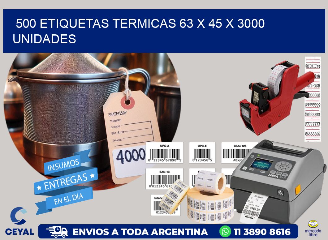 500 ETIQUETAS TERMICAS 63 x 45 X 3000 UNIDADES