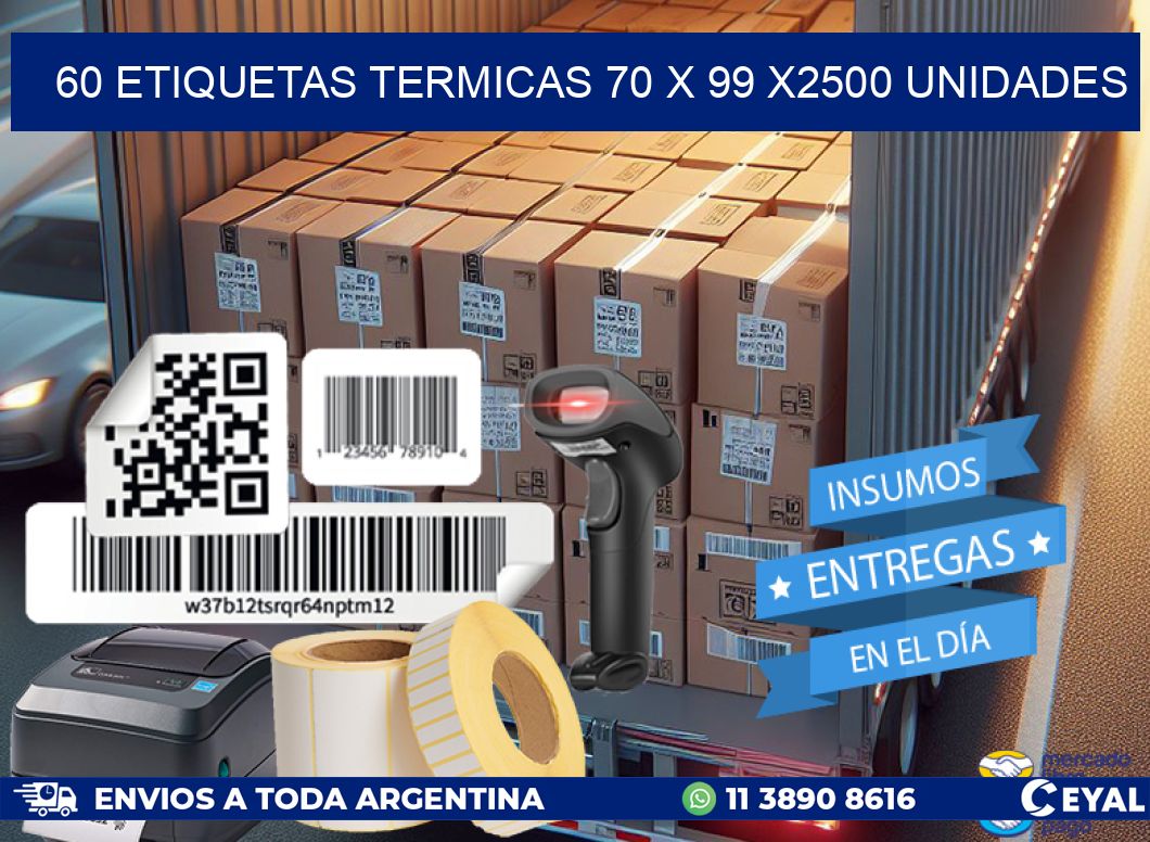 60 ETIQUETAS TERMICAS 70 x 99 X2500 UNIDADES