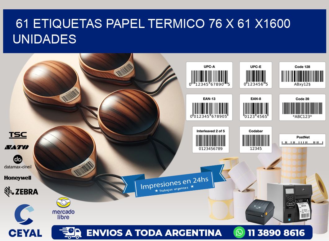 61 ETIQUETAS PAPEL TERMICO 76 x 61 X1600 UNIDADES