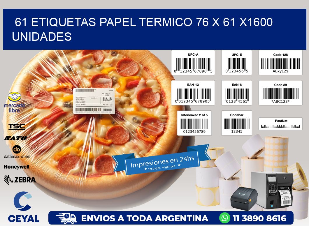 61 ETIQUETAS PAPEL TERMICO 76 x 61 X1600 UNIDADES