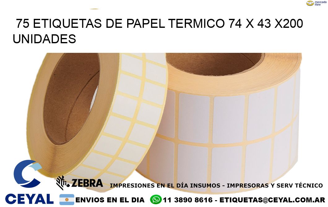 75 ETIQUETAS DE PAPEL TERMICO 74 x 43 x200 UNIDADES