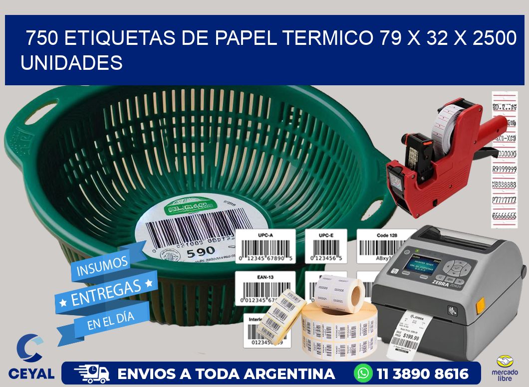 750 ETIQUETAS DE PAPEL TERMICO 79 x 32 X 2500 UNIDADES