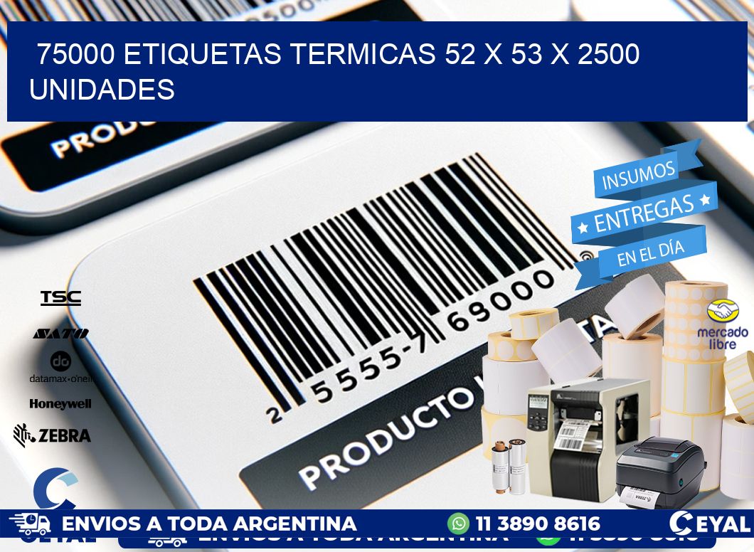 75000 ETIQUETAS TERMICAS 52 x 53 X 2500 UNIDADES