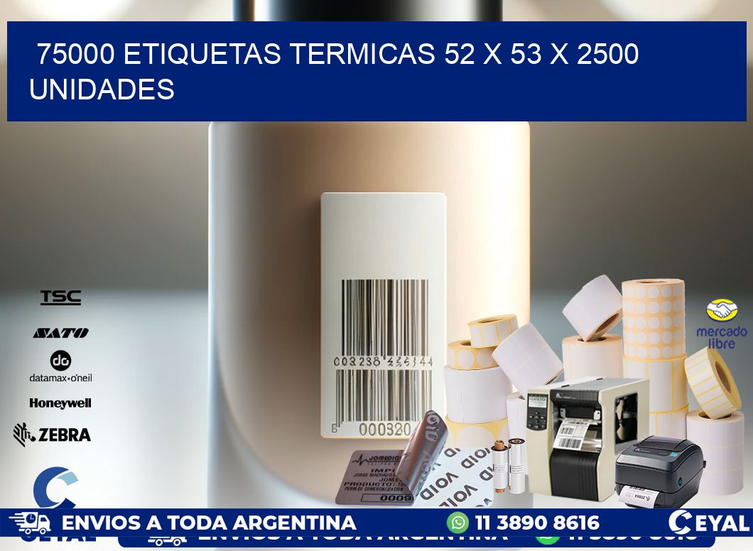 75000 ETIQUETAS TERMICAS 52 x 53 X 2500 UNIDADES