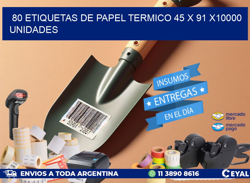 80 ETIQUETAS DE PAPEL TERMICO 45 x 91 X10000 UNIDADES