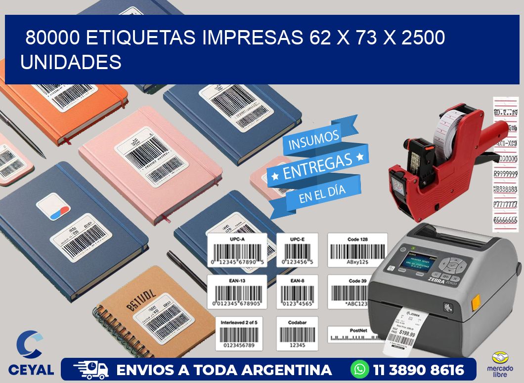 80000 ETIQUETAS IMPRESAS 62 x 73 X 2500 UNIDADES