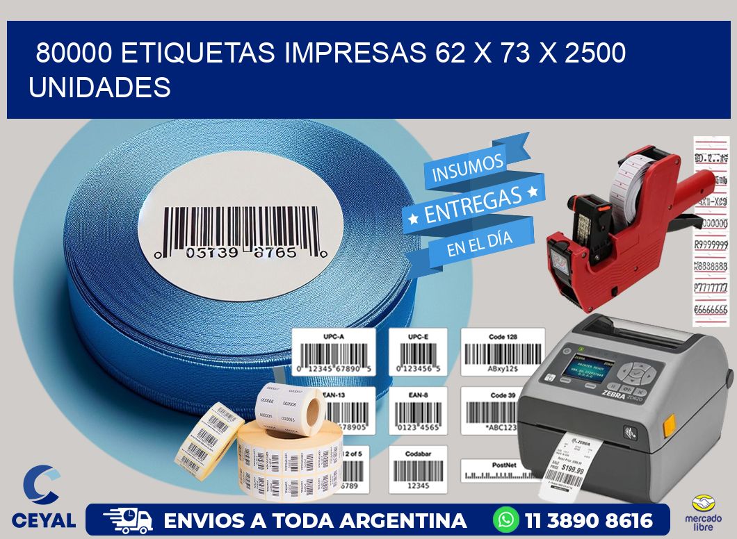 80000 ETIQUETAS IMPRESAS 62 x 73 X 2500 UNIDADES