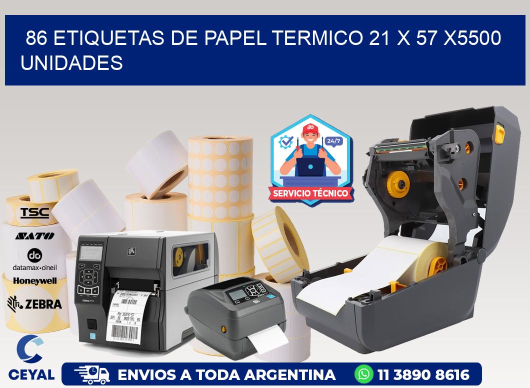 86 ETIQUETAS DE PAPEL TERMICO 21 x 57 X5500 UNIDADES