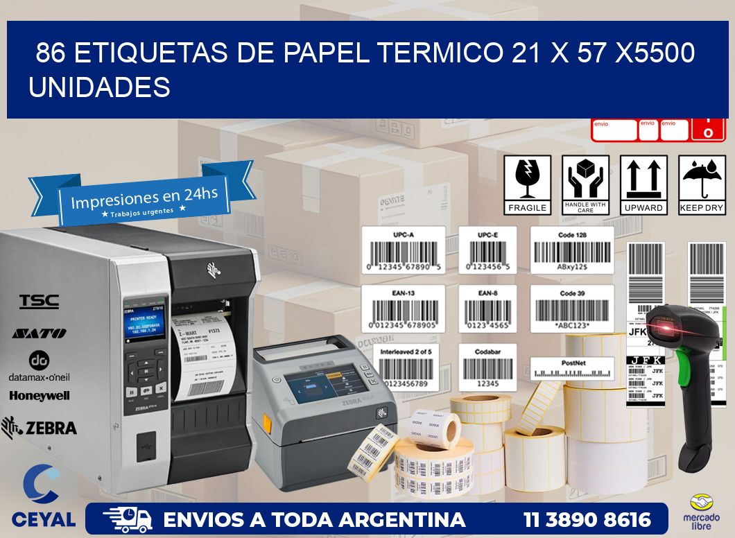 86 ETIQUETAS DE PAPEL TERMICO 21 x 57 X5500 UNIDADES