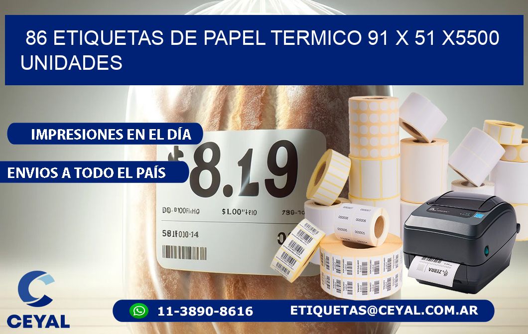 86 ETIQUETAS DE PAPEL TERMICO 91 x 51 X5500 UNIDADES