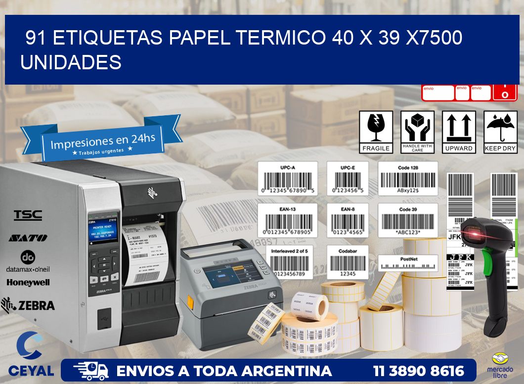 91 ETIQUETAS PAPEL TERMICO 40 x 39 X7500 UNIDADES