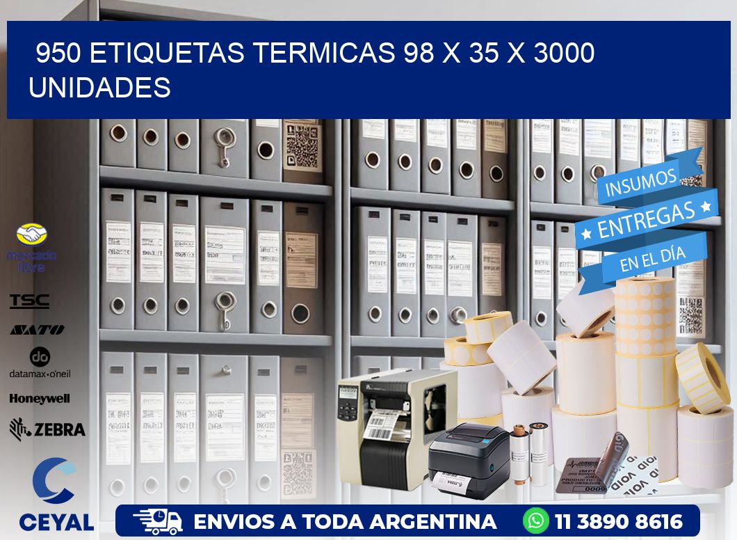 950 ETIQUETAS TERMICAS 98 x 35 X 3000 UNIDADES