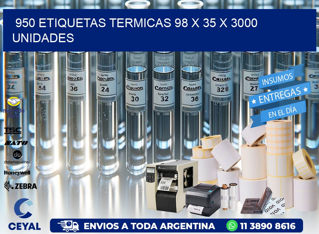 950 ETIQUETAS TERMICAS 98 x 35 X 3000 UNIDADES