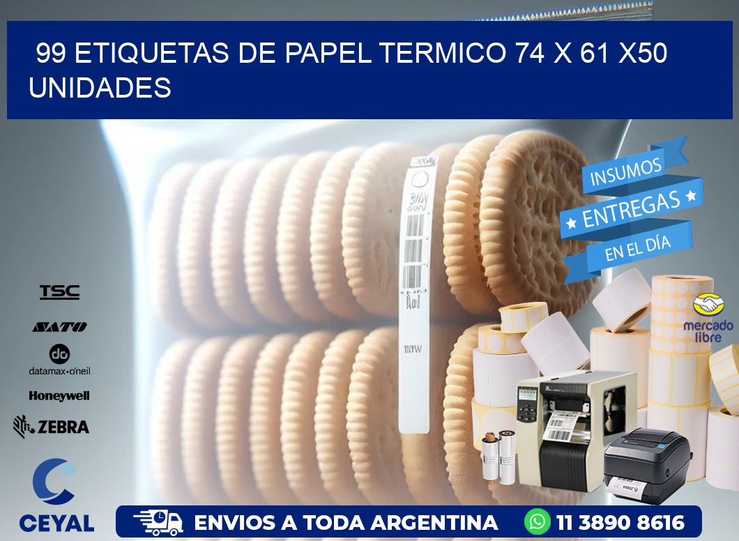 99 ETIQUETAS DE PAPEL TERMICO 74 x 61 x50 UNIDADES