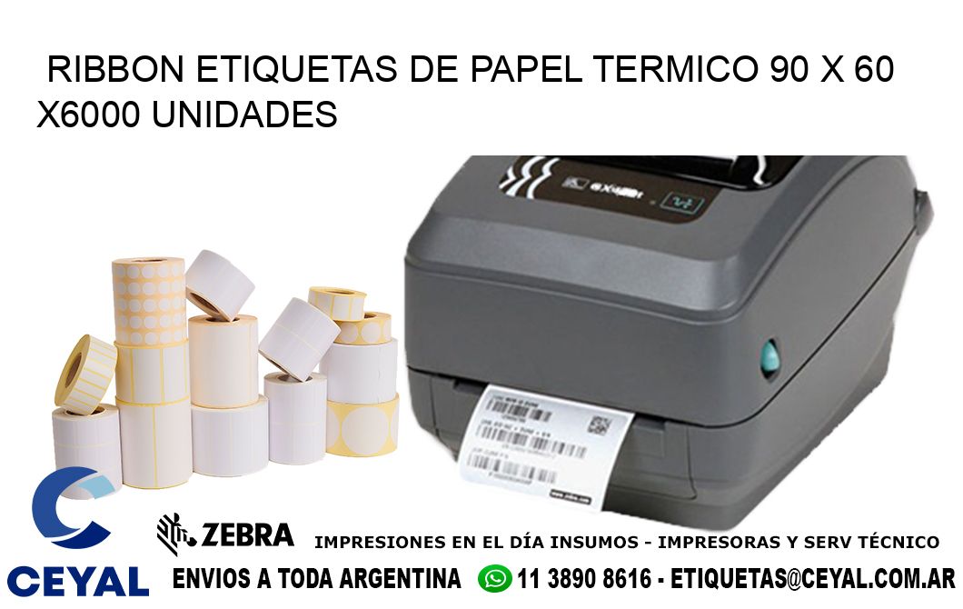 RIBBON ETIQUETAS DE PAPEL TERMICO 90 x 60 X6000 UNIDADES