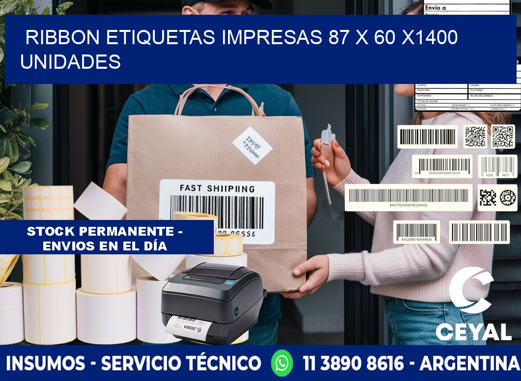 RIBBON ETIQUETAS IMPRESAS 87 x 60 X1400 UNIDADES