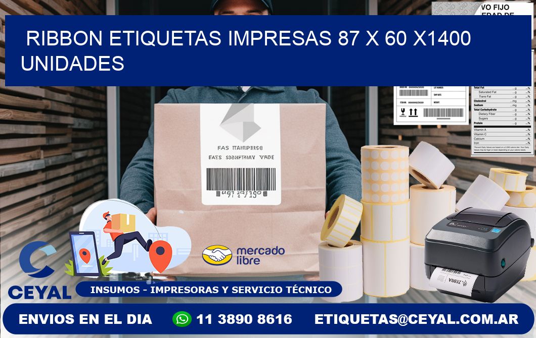 RIBBON ETIQUETAS IMPRESAS 87 x 60 X1400 UNIDADES