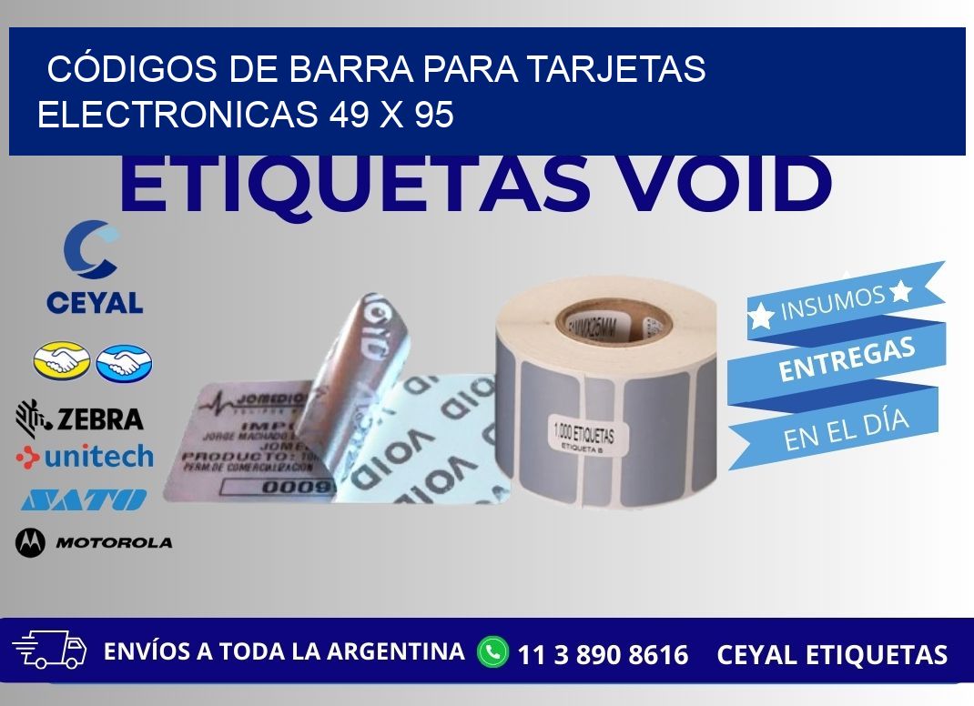 CÓDIGOS DE BARRA PARA TARJETAS ELECTRONICAS 49 x 95