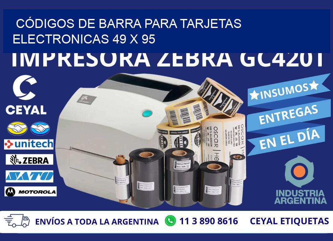 CÓDIGOS DE BARRA PARA TARJETAS ELECTRONICAS 49 x 95