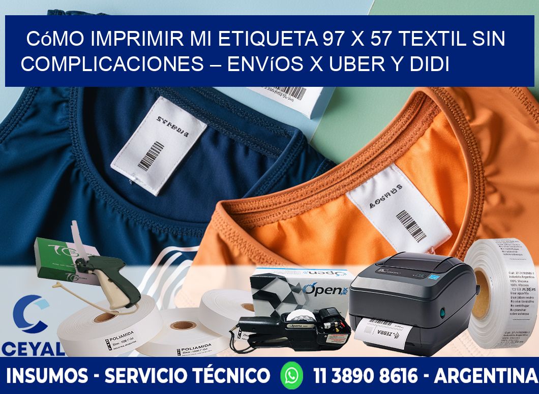 Cómo imprimir mi Etiqueta 97 x 57 textil sin complicaciones – Envíos x Uber y DiDi