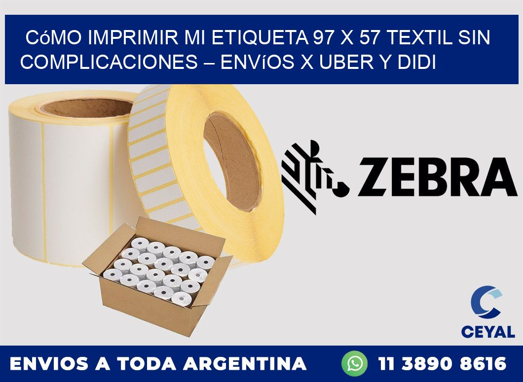 Cómo imprimir mi Etiqueta 97 x 57 textil sin complicaciones – Envíos x Uber y DiDi