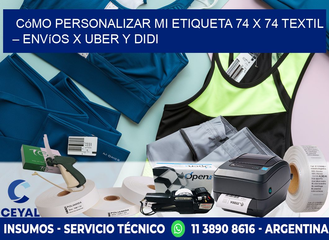 Cómo personalizar mi Etiqueta 74 x 74 textil – Envíos x Uber y DiDi