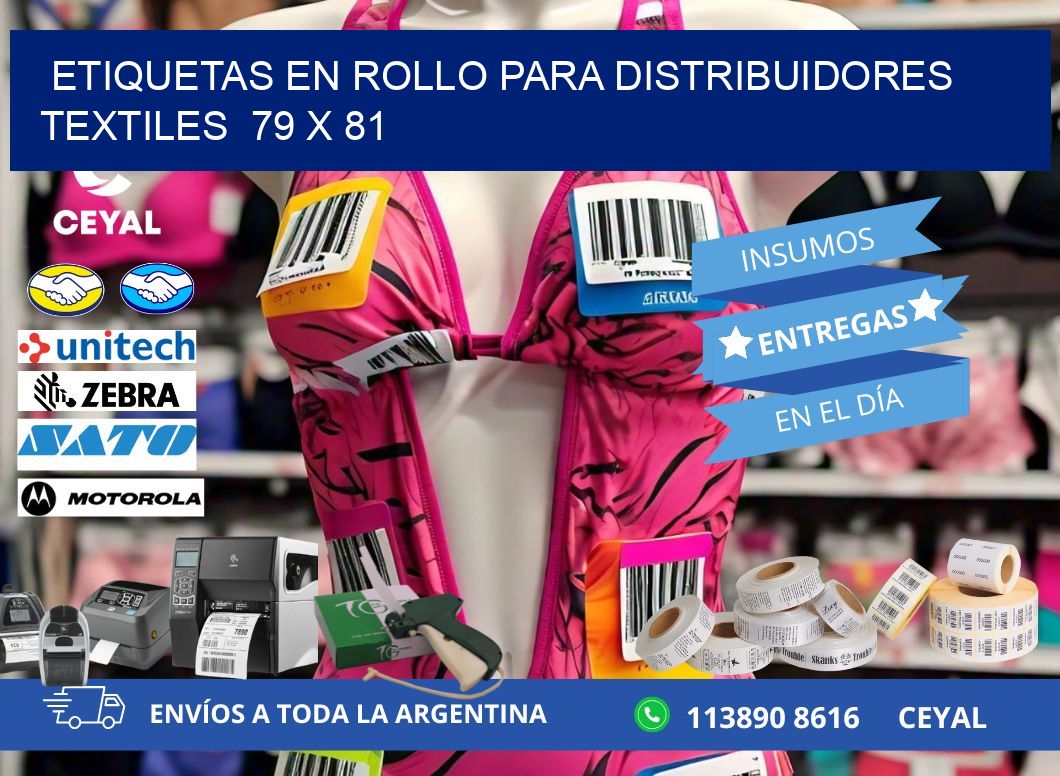 ETIQUETAS EN ROLLO PARA DISTRIBUIDORES TEXTILES  79 x 81