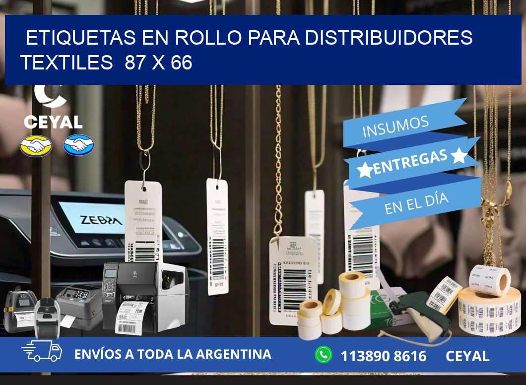 ETIQUETAS EN ROLLO PARA DISTRIBUIDORES TEXTILES  87 x 66
