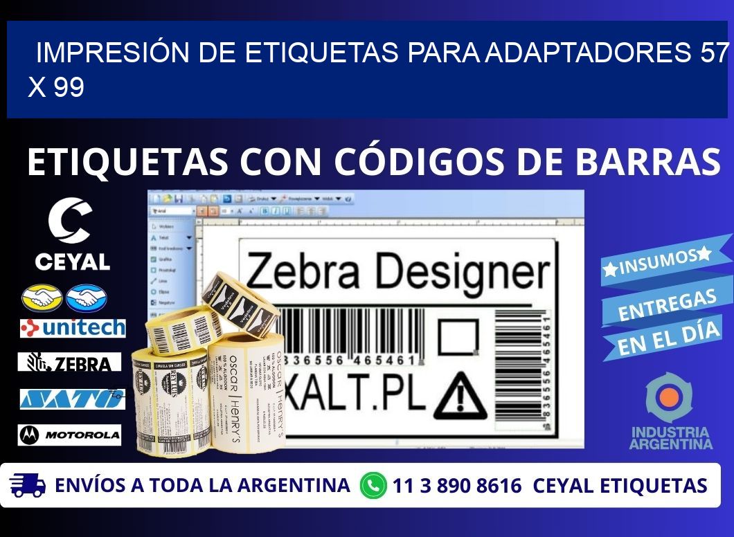 IMPRESIÓN DE ETIQUETAS PARA ADAPTADORES 57 x 99