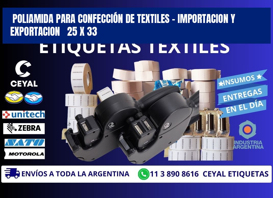 POLIAMIDA PARA CONFECCIÓN DE TEXTILES - IMPORTACION Y EXPORTACION   25 x 33