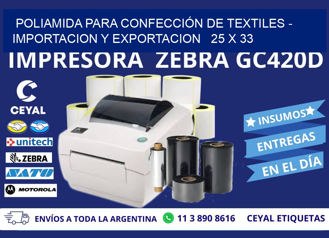 POLIAMIDA PARA CONFECCIÓN DE TEXTILES - IMPORTACION Y EXPORTACION   25 x 33