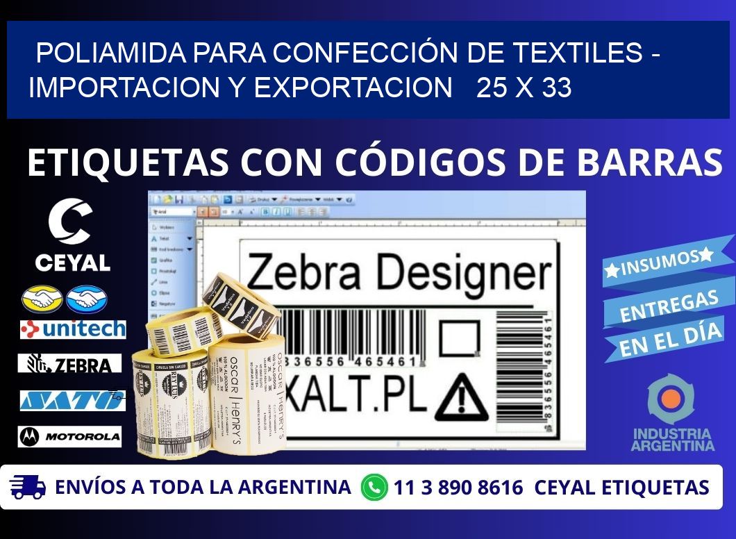 POLIAMIDA PARA CONFECCIÓN DE TEXTILES - IMPORTACION Y EXPORTACION   25 x 33