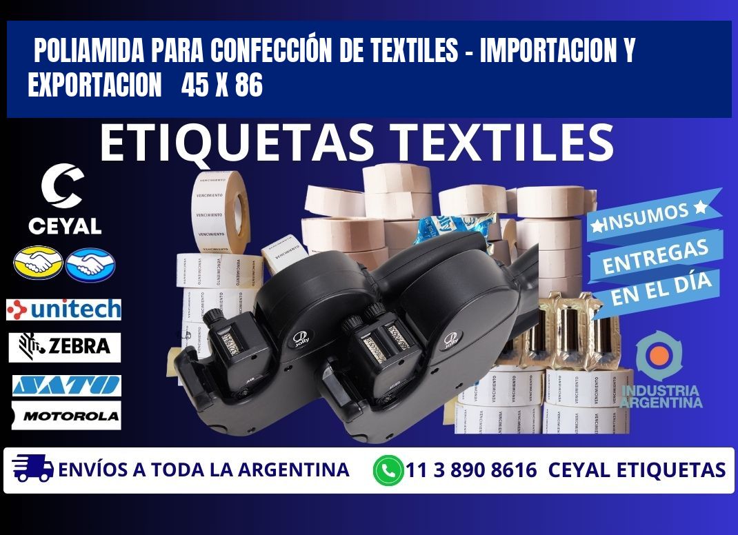 POLIAMIDA PARA CONFECCIÓN DE TEXTILES - IMPORTACION Y EXPORTACION   45 x 86