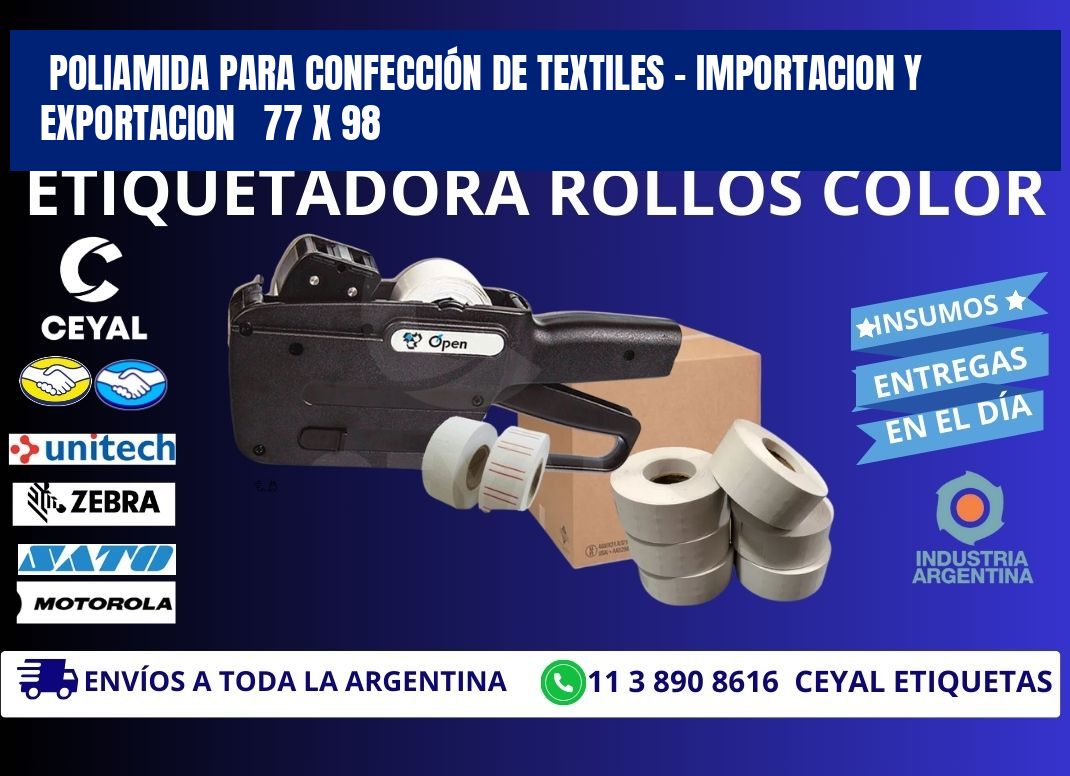 POLIAMIDA PARA CONFECCIÓN DE TEXTILES - IMPORTACION Y EXPORTACION   77 x 98