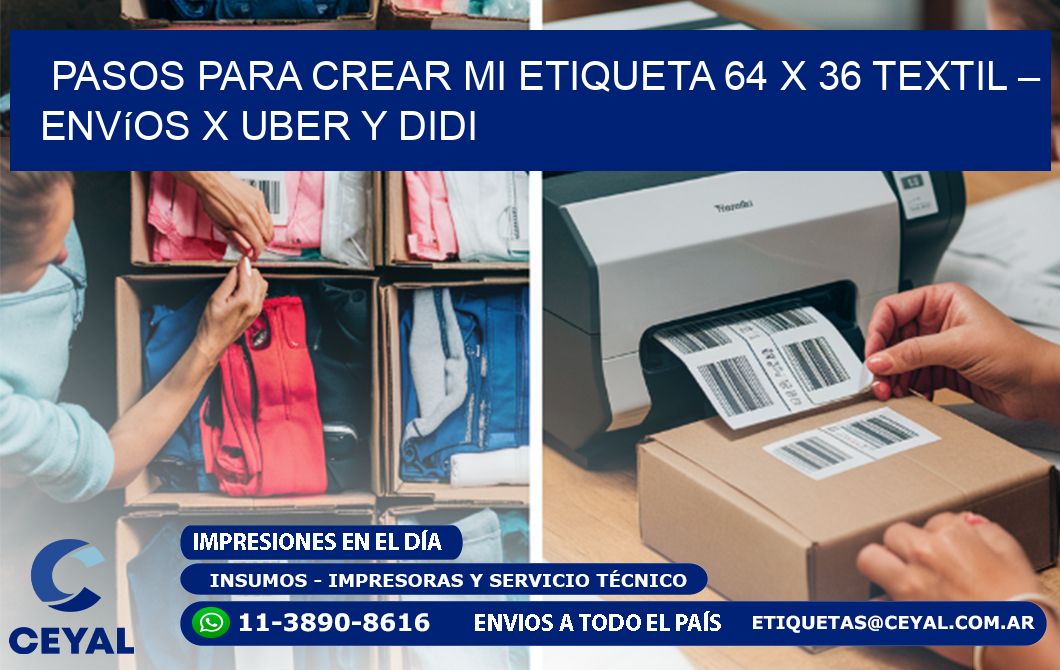 Pasos para crear mi Etiqueta 64 x 36 textil – Envíos x Uber y DiDi