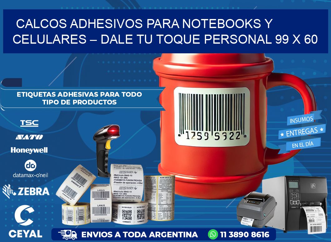 Calcos Adhesivos para Notebooks y Celulares – Dale Tu Toque Personal 99 x 60